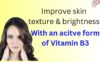 improve skin brightness and texture